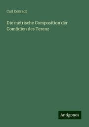 Cover von Die metrische Composition der Comödien des Terenz