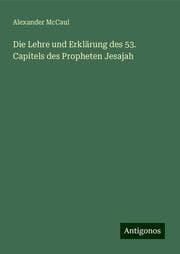 Cover von Die Lehre und Erklärung des 53. Capitels des Propheten Jesajah