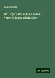 Cover von Die Organe des Sehens in den verschiedenen Thierkreisen