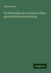 Cover von Die Philosophie der Griechen in ihere geschichtlichen Entwicklung