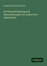 Cover von Die Naturanschauung und Naturphilosophie der Araber im X. Jahrhundert