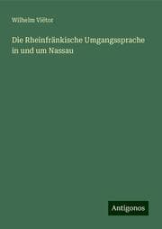 Cover von Die Rheinfränkische Umgangssprache in und um Nassau