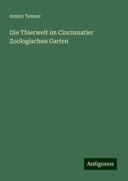 Cover von Die Thierwelt im Cincinnatier Zoologischen Garten