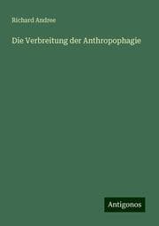 Cover von Die Verbreitung der Anthropophagie