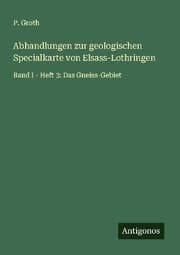 Cover von Abhandlungen zur geologischen Specialkarte von Elsass-Lothringen