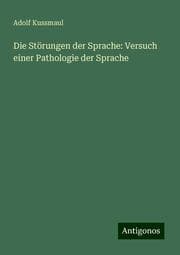 Cover von Die Störungen der Sprache: Versuch einer Pathologie der Sprache