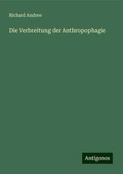 Cover von Die Verbreitung der Anthropophagie