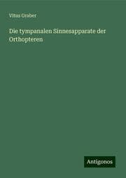 Cover von Die tympanalen Sinnesapparate der Orthopteren