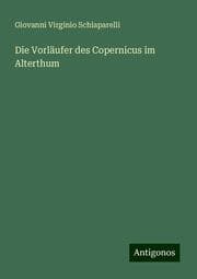 Cover von Die Vorläufer des Copernicus im Alterthum