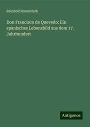Cover von Don Francisco de Quevedo: Ein spanisches Lebensbild aus dem 17. Jahrhundert