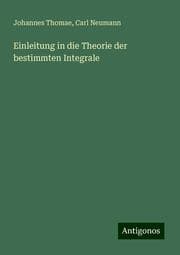 Cover von Einleitung in die Theorie der bestimmten Integrale