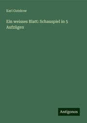 Cover von Ein weisses Blatt: Schauspiel in 5 Aufzügen