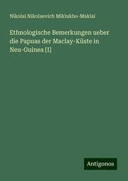 Cover von Ethnologische Bemerkungen ueber die Papuas der Maclay-Küste in Neu-Guinea [I]