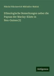 Cover von Ethnologische Bemerkungen ueber die Papuas der Maclay-Küste in Neu-Guinea [I]