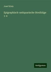 Cover von Epigraphisch-antiquarische Streifzüge 1-4