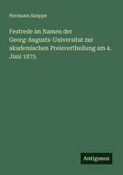 Cover von Festrede im Namen der Georg-Augusts-Universitat zur akademischen Preisvertheilung am 4. Juni 1875