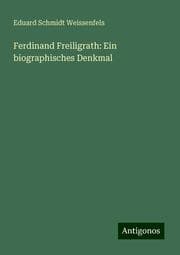 Cover von Ferdinand Freiligrath: Ein biographisches Denkmal