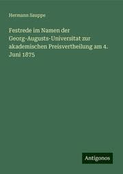 Cover von Festrede im Namen der Georg-Augusts-Universitat zur akademischen Preisvertheilung am 4. Juni 1875