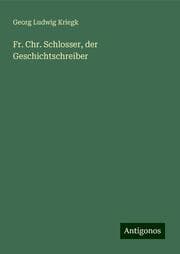 Cover von Fr. Chr. Schlosser, der Geschichtschreiber