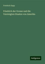 Cover von Friedrich der Grosse und die Vereinigten Staaten von Amerika