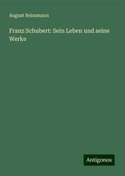 Cover von Franz Schubert: Sein Leben und seine Werke