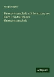 Cover von Finanzwissenschaft: mit Benutzung von Rau's Grundsätzen der Finanzwissenschaft