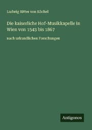 Cover von Die kaiserliche Hof-Musikkapelle in Wien von 1543 bis 1867