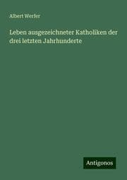 Cover von Leben ausgezeichneter Katholiken der drei letzten Jahrhunderte