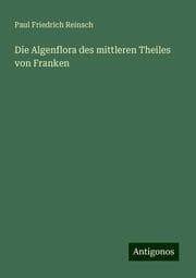 Cover von Die Algenflora des mittleren Theiles von Franken