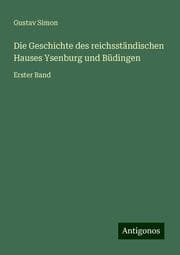 Cover von Die Geschichte des reichsständischen Hauses Ysenburg und Büdingen