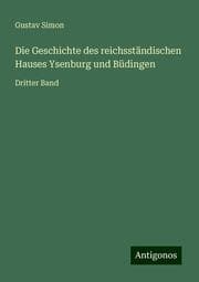 Cover von Die Geschichte des reichsständischen Hauses Ysenburg und Büdingen