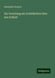 Cover von Die Verteilung der Schildkröten über den Erdball