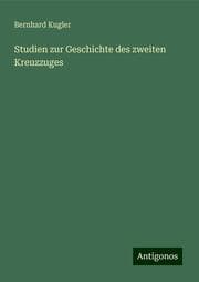 Cover von Studien zur Geschichte des zweiten Kreuzzuges