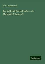 Cover von Die Volkswirthschaftslehre oder National-Oekonomik