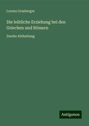 Cover von Die leibliche Erziehung bei den Griechen und Römern