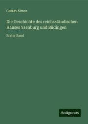 Cover von Die Geschichte des reichsständischen Hauses Ysenburg und Büdingen