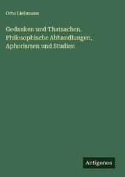Cover von Gedanken und Thatsachen. Philosophische Abhandlungen, Aphorismen und Studien