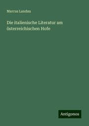 Cover von Die italienische Literatur am österreichischen Hofe