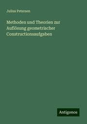 Cover von Methoden und Theorien zur Auflösung geometrischer Constructionsaufgaben
