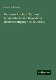 Cover von Oesterreichische Cultur- und Literaturbilder mit besonderer Berücksichtigung der Steiermark