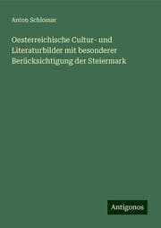 Cover von Oesterreichische Cultur- und Literaturbilder mit besonderer Berücksichtigung der Steiermark