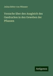 Cover von Versuche über den Ausgleich des Gasdruckes in den Geweben der Pflanzen