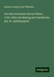 Cover von Von den Sevennen bis zur Newa, 1740-1805: ein Beitrag zur Geschichte des 18. Jahrhunderts
