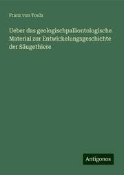 Cover von Ueber das geologischpaläontologische Material zur Entwickelungsgeschichte der Säugethiere