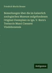 Cover von Bemerkungen über die im kaiserlich zoologischen Museum aufgefundenen Original-Exemplare zu Ign. V. Born's Testaccis Musci Caesarei Vindobonensis