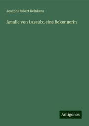 Cover von Amalie von Lasaulx, eine Bekennerin
