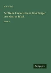 Cover von Achtzehn humoristische Erzählungen von Maurus Jókai