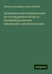 Cover von Darwinismus und Socialdemocratie: ein Vortrag gehalten bei der 51. Versammlung deutscher Naturforscher und Aerzte in Cassel
