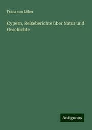 Cover von Cypern, Reiseberichte über Natur und Geschichte