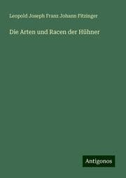 Cover von Die Arten und Racen der Hühner